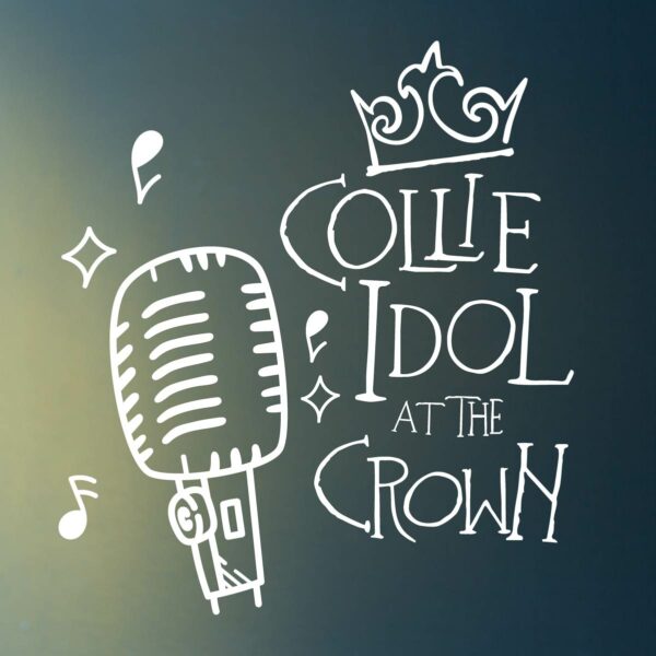 Collie Idol at the Crown @ Crown Hotel Collie